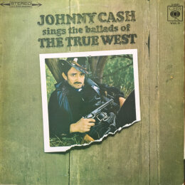Johnny Cash - Johnny Cash Sings The Ballads Of The True West Volume 2 (LP 1972)