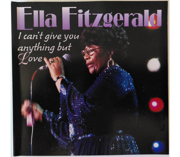 Ella Fitzgerald - I Can't Give You Anything But Love (CD, 1990)