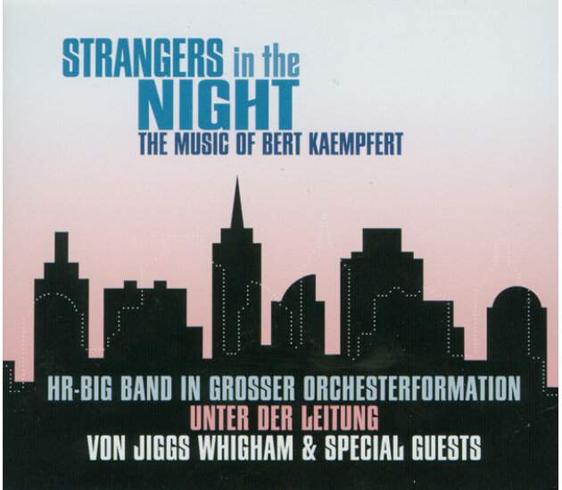 Jiggs Whigham & hr Bigband - Strangers In The Night - The Music Of Bert Kaempfert (CD, 2006)