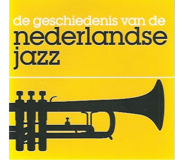 Various - De Geschiedenis Van De Nederlandse Jazz (CD, 1999)