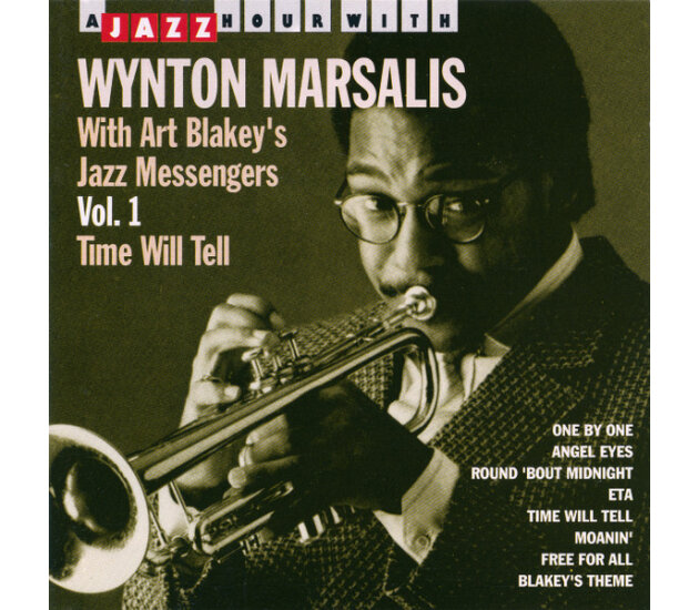 Wynton Marsalis With Art Blakey & The Jazz Messengers - Vol.1 Time Will Tell (CD, 1992)