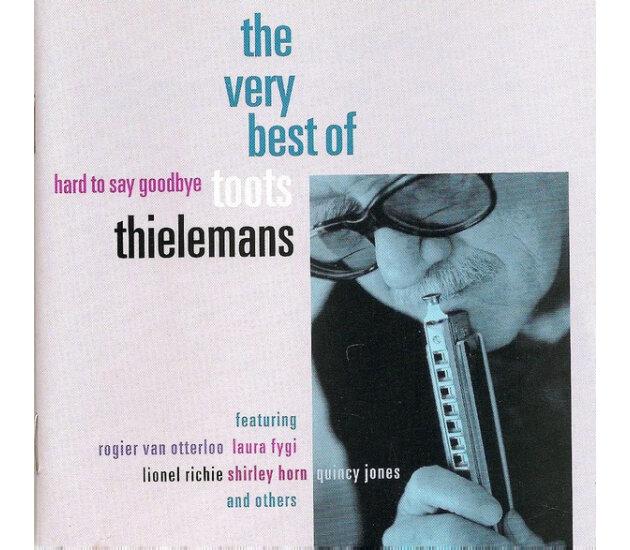 Toots Thielemans - Hard To Say Goodbye - The Very Best Of Toots Thielemans (CD, 2000)