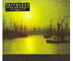 Faithless - To All New Arrivals (CD, 2006)