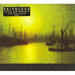 Faithless - To All New Arrivals (CD, 2006)