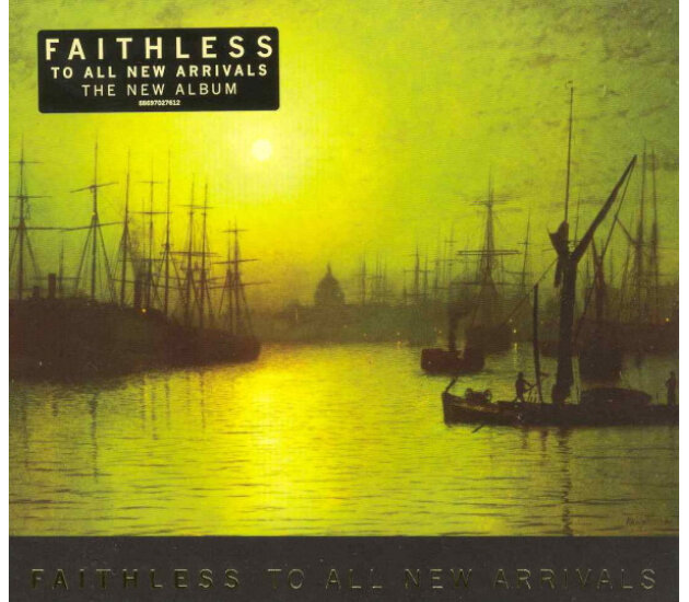 Faithless - To All New Arrivals (CD, 2006)